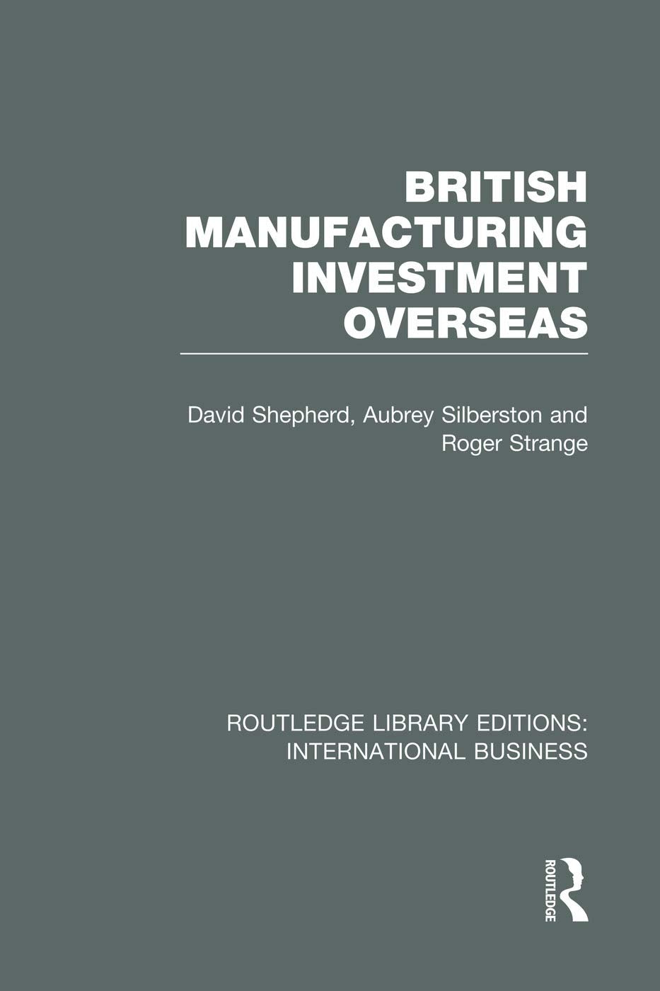 British Manufacturing Investment Overseas (RLE International Business) (Routledge Library Editions: International Business) Business, Finance & Career