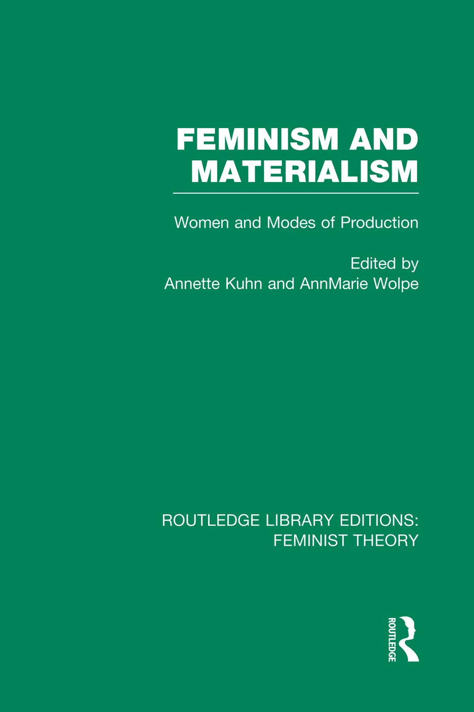 Feminism and Materialism (RLE Feminist Theory): Women and Modes of Production (Routledge Library Editions: Feminist Theory) Books