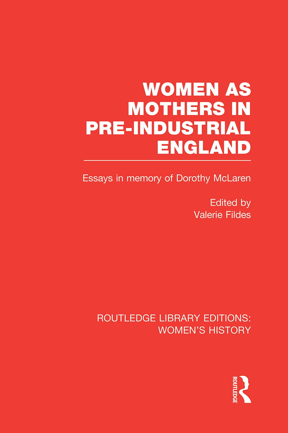 Women as Mothers in Pre-Industrial England (Routledge Library Editions: Women's History) Partnership & Love
