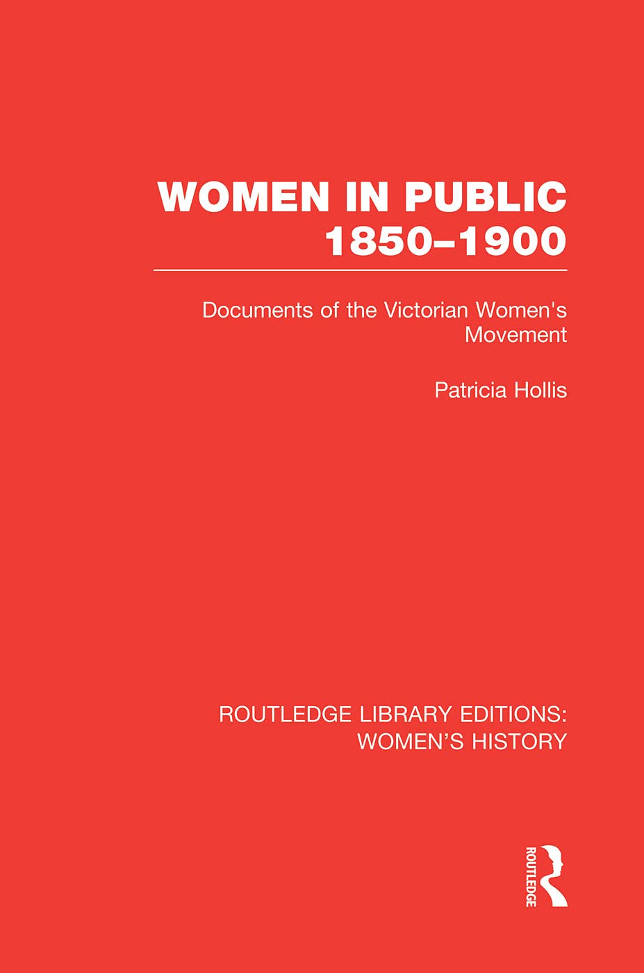 Women in Public, 1850-1900: Documents of the Victorian Women's Movement (Routledge Library Editions: Women's History, 22, Band 22) Books