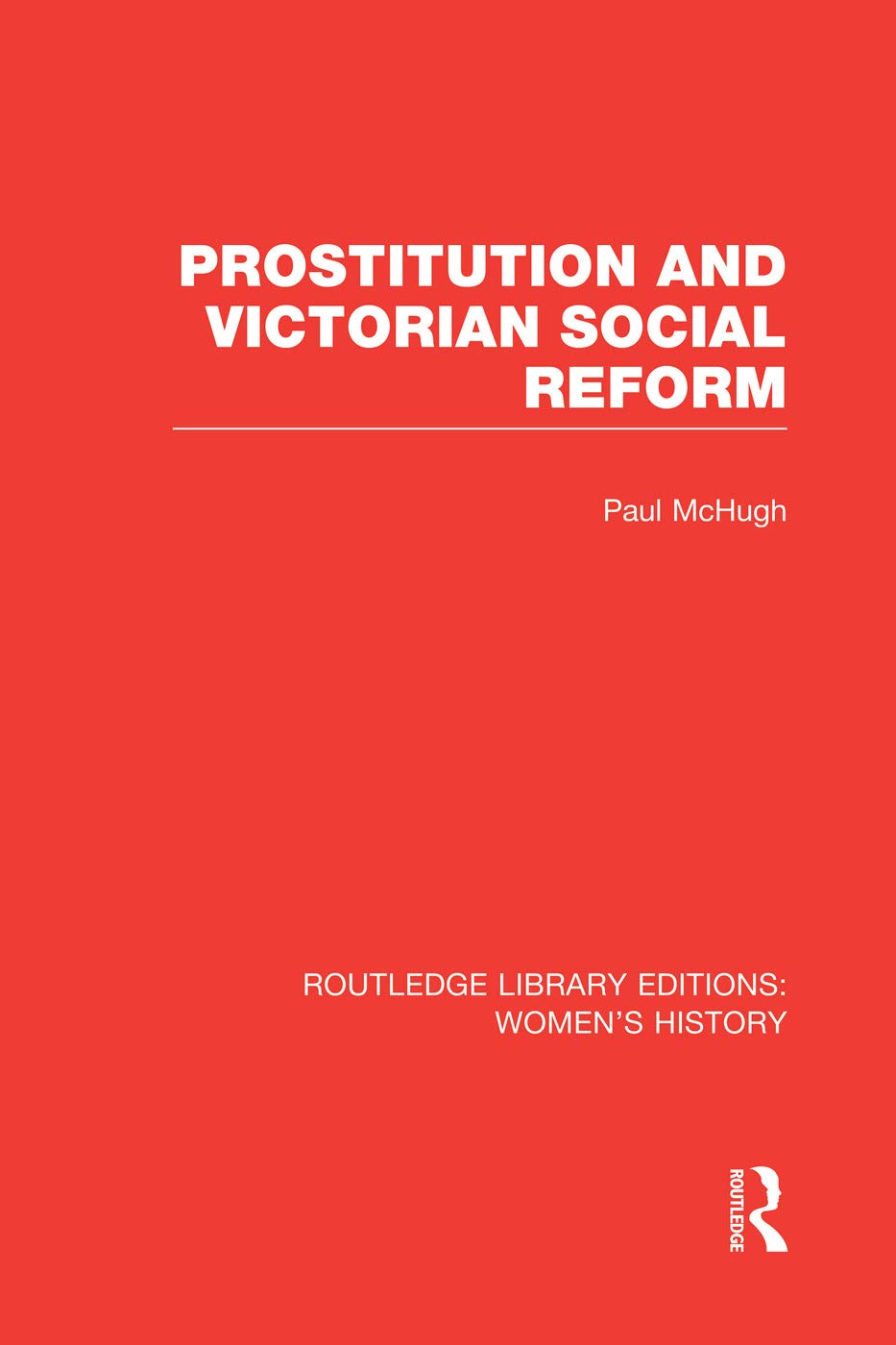 Prostitution and Victorian Social Reform (Routledge Library Editions: Women's History, 26, Band 26) Law