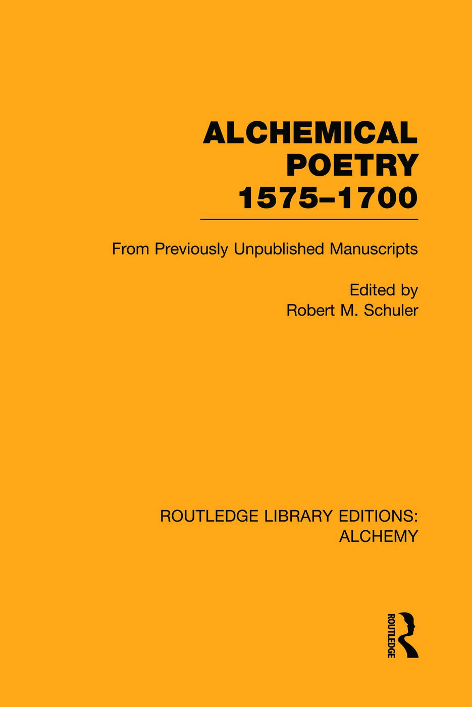 Alchemical Poetry, 1575-1700: From Previously Unpublished Manuscripts (Routledge Library Editions: Alchemy) Philosophy