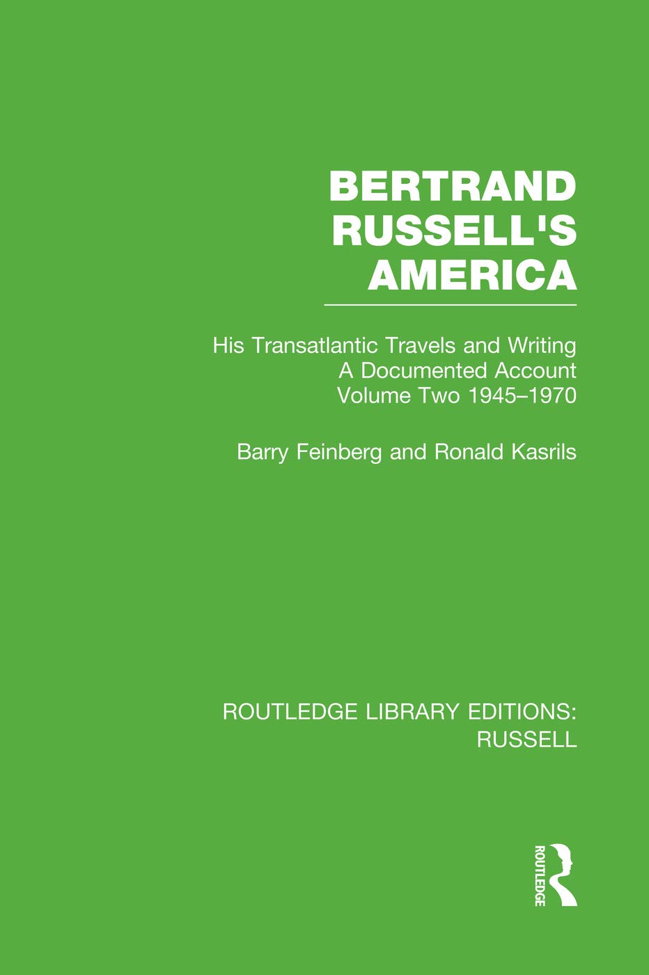 Bertrand Russell's America: His Transatlantic Travels and Writings, 1945-1970 (Routledge Library Editions: Russell, Band 2) Philosophy