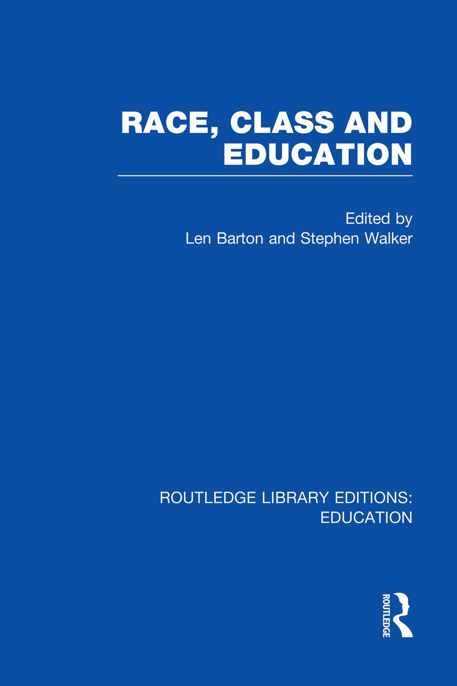 Race, Class and Education (RLE Edu L) (Routledge Library Editions: Education - L) Education & Training