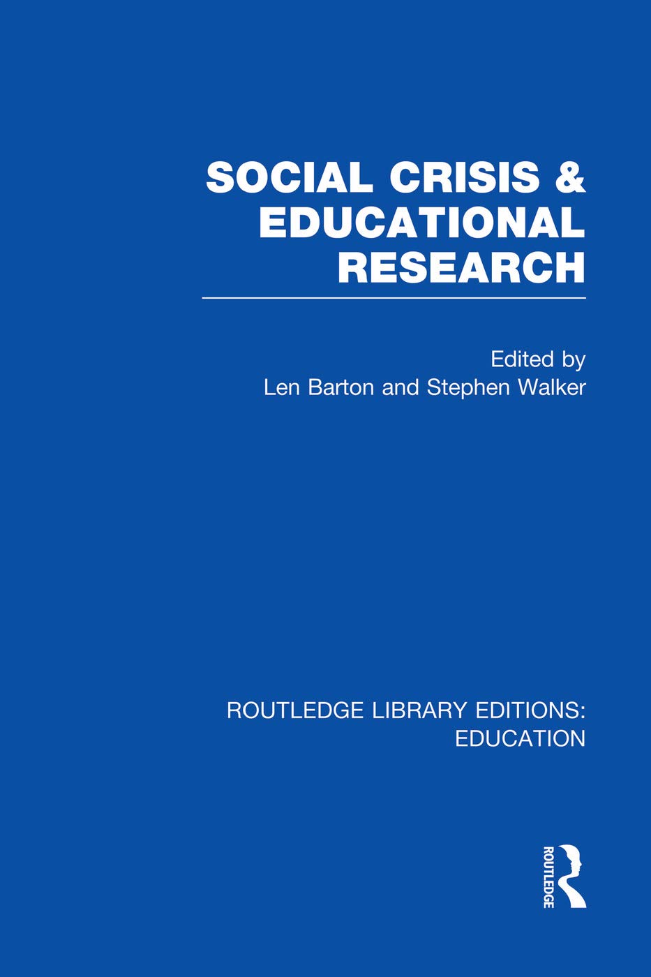 Social Crisis and Educational Research (RLE Edu L) (Routledge Library Editions: Education - L) Education & Training