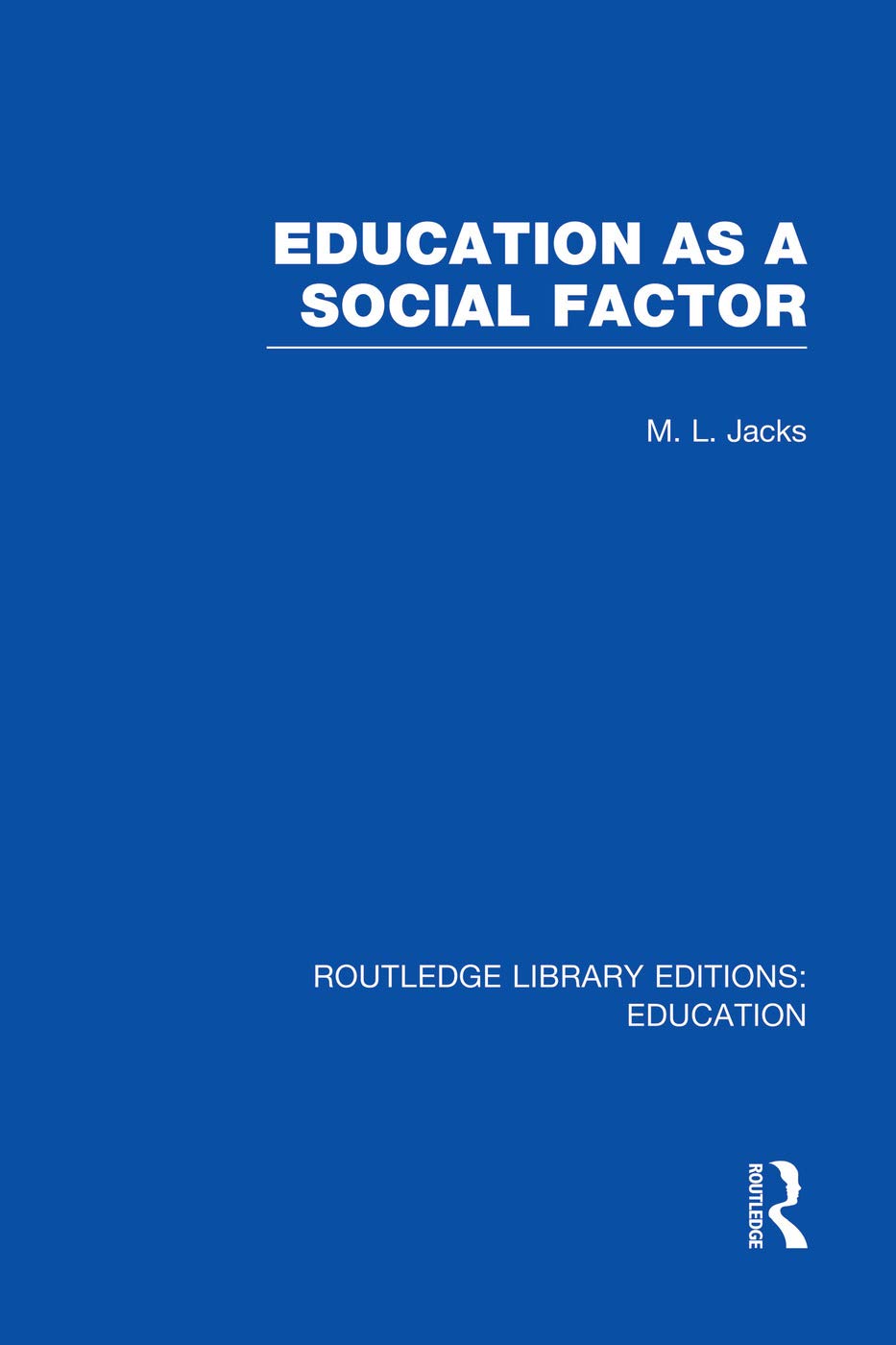 Education as a Social Factor (RLE Edu L Sociology of Education) (Routledge Library Editions: Education - Sociology of Education - L) Education & Training