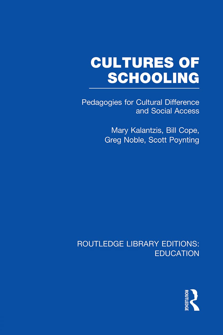 Cultures of Schooling (RLE Edu L Sociology of Education): Pedagogies for Cultural Difference and Social Access (Routledge Library Editions: Education - Sociology of Education - L) Education & Training