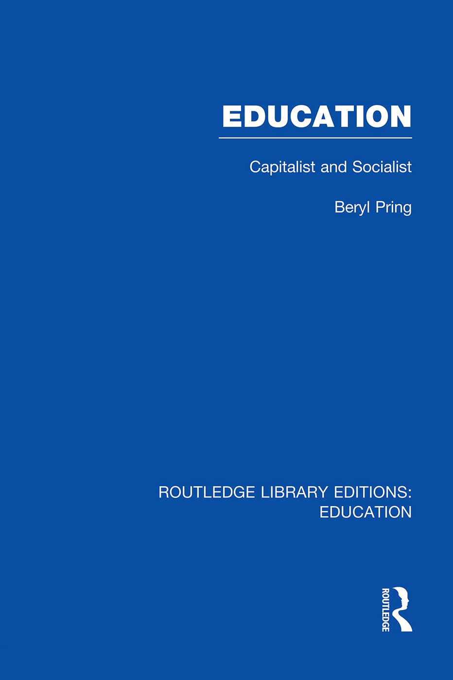 Education (RLE Edu L): Capitalist and Socialist (Routledge Library Editions: Education - L) Education & Training