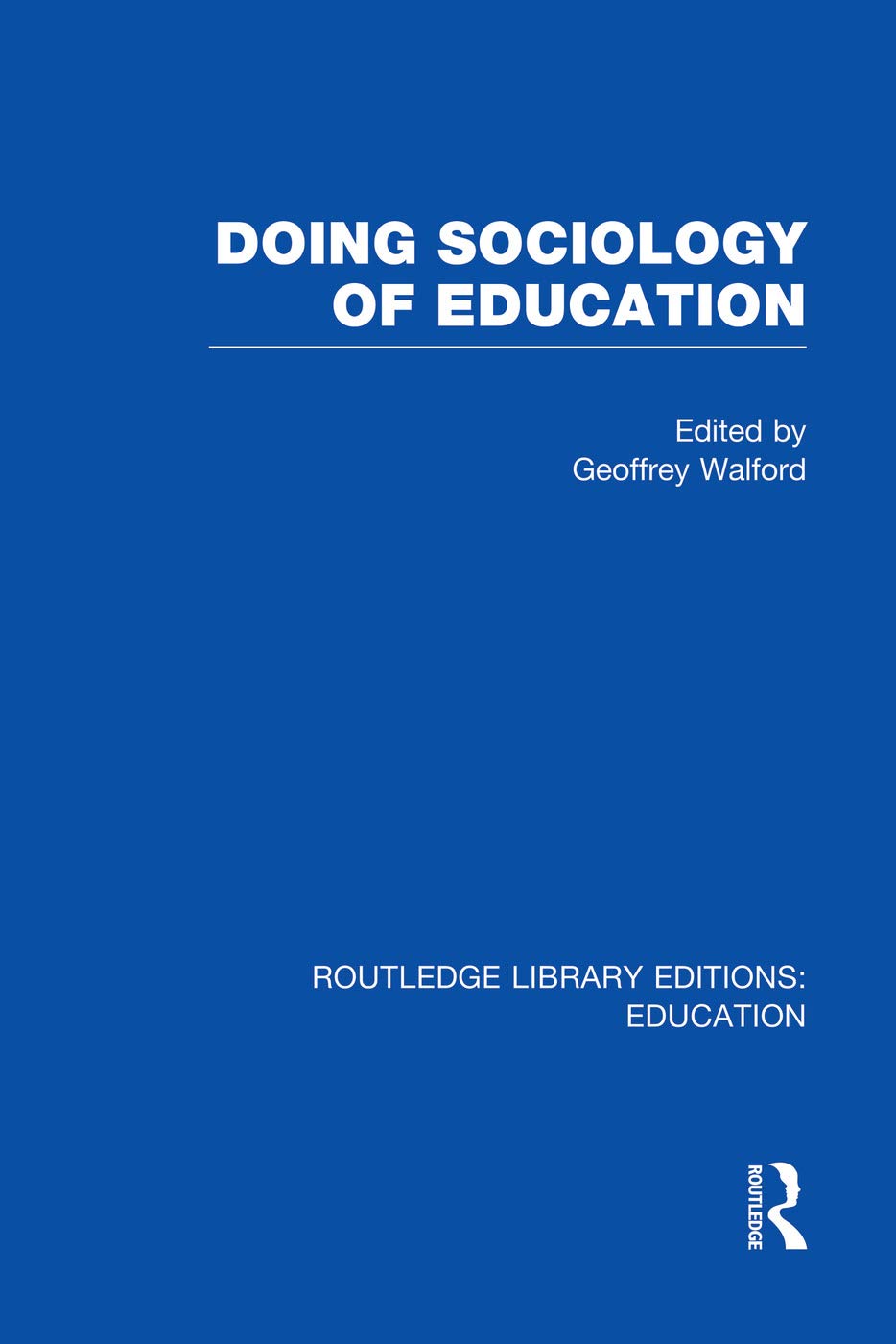 Doing Sociology of Education (RLE Edu L) (Routledge Library Editions: Education - L) Social Sciences