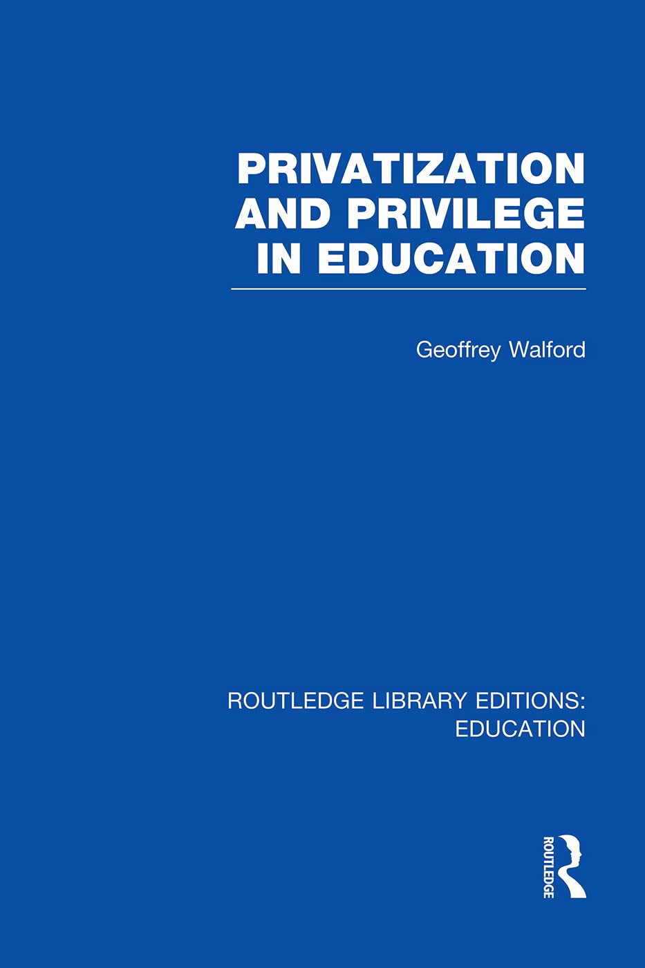 Privatization and Privilege in Education (RLE Edu L) (Routledge Library Editions: Education - L) Education & Training