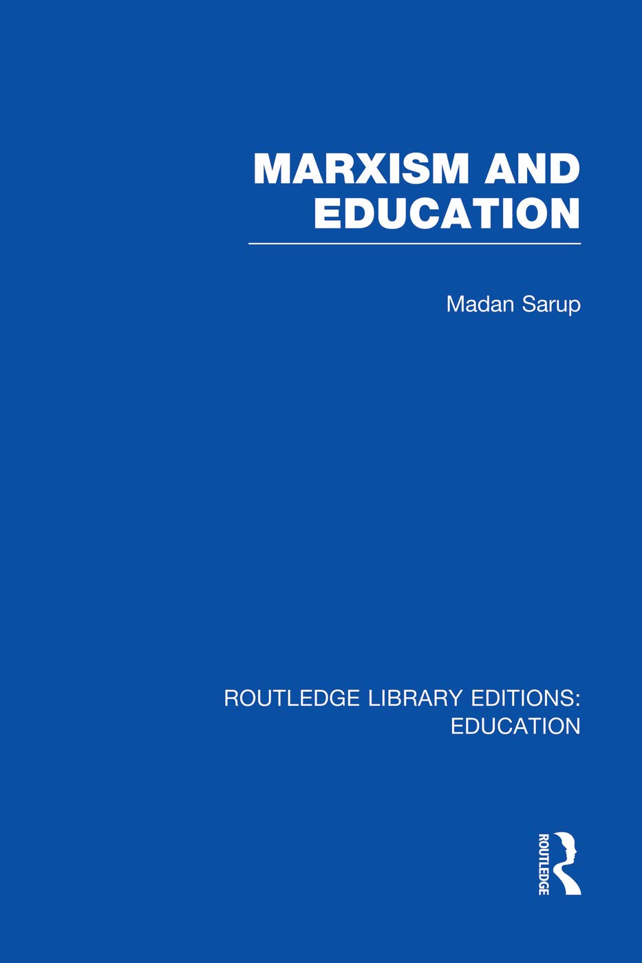 Marxism and Education (RLE Edu L): A Study of Phenomenological and Marxist Approaches to Education (Routledge Library Editions: Education - L) Education & Training