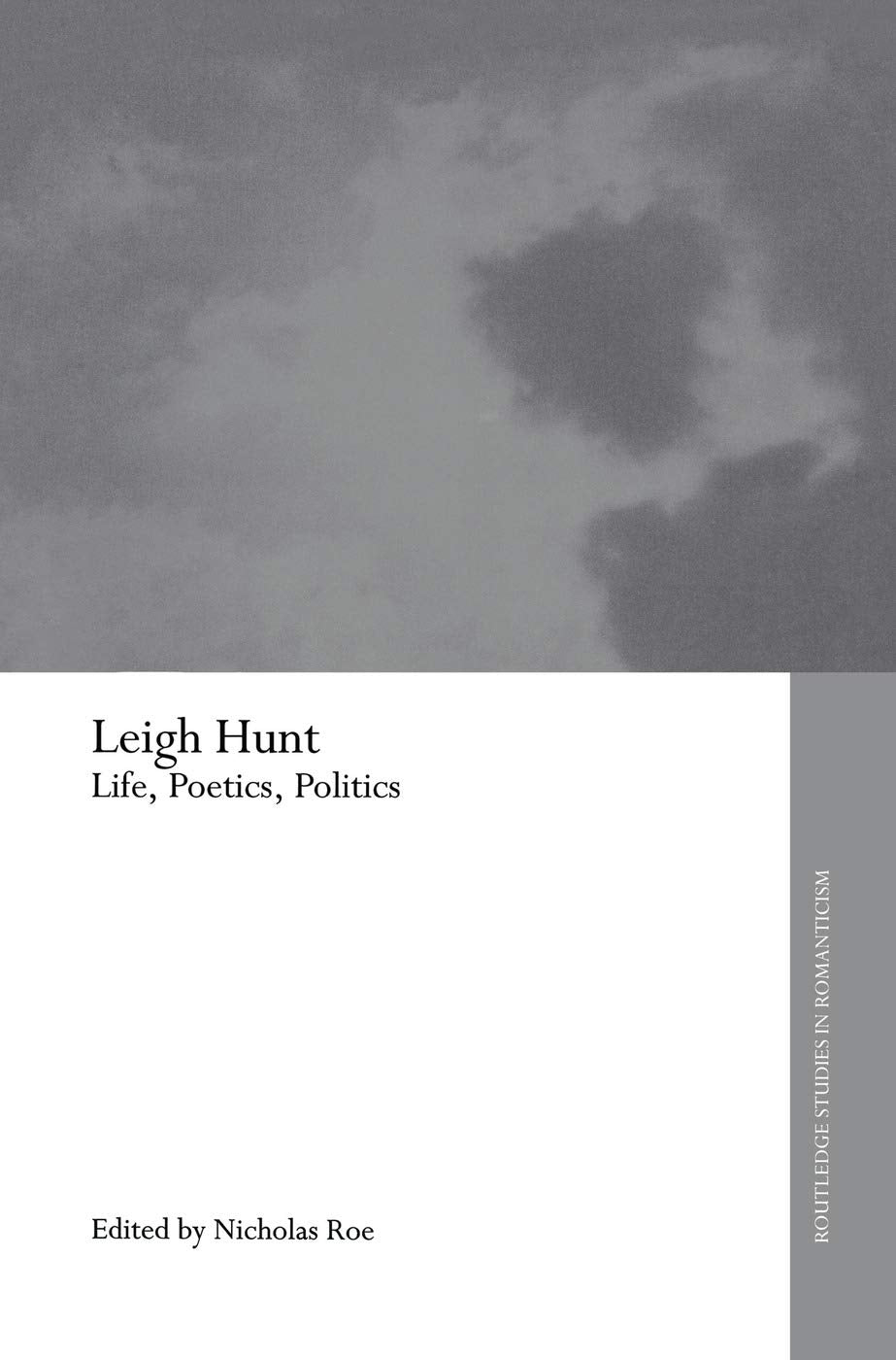 Leigh Hunt: Life, Poetics, Politics (Routledge Studies in Romanticism) Contemporary literature
