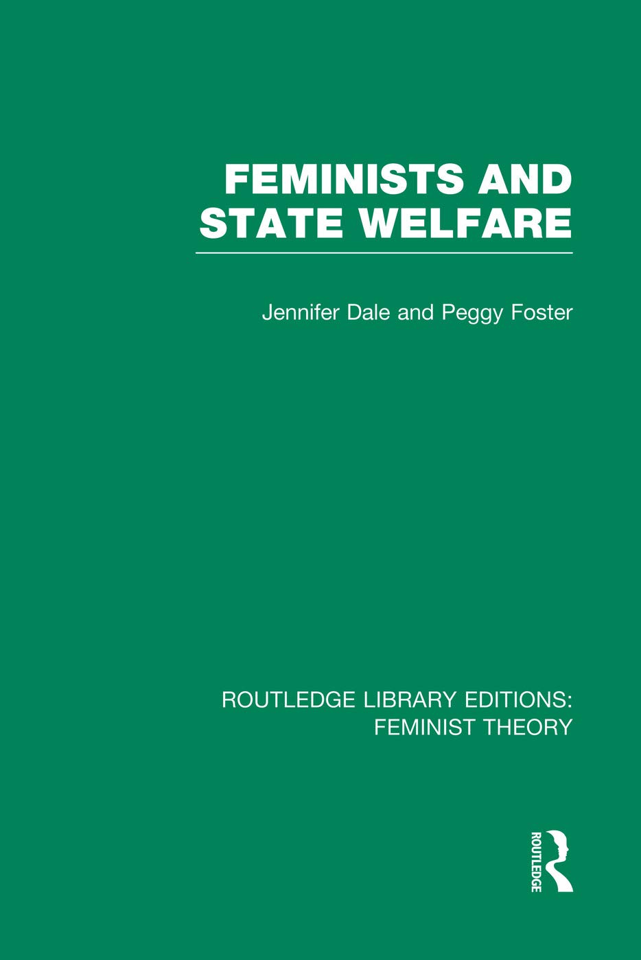Feminists and State Welfare (RLE Feminist Theory) (Routledge Library Editions: Feminist Theory) Books