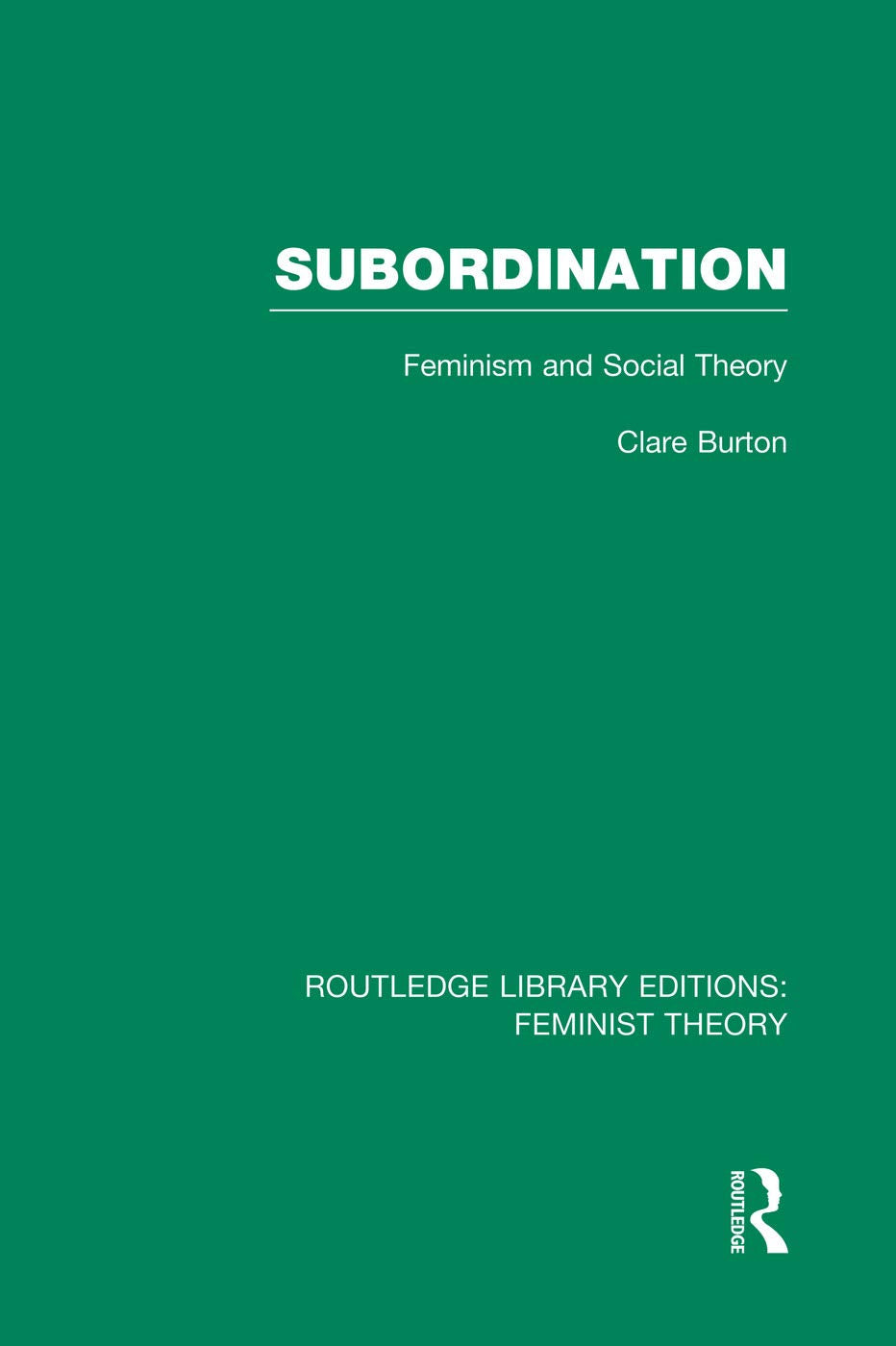 Subordination (RLE Feminist Theory): Feminism and Social Theory (Routledge Library Editions: Feminist Theory) Books