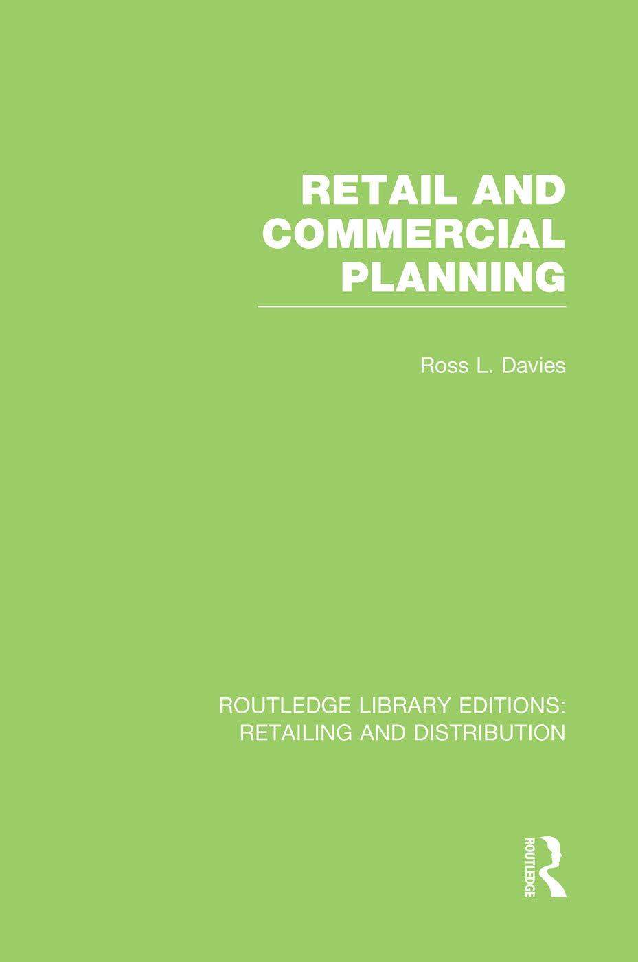 Retail and Commercial Planning (RLE Retailing and Distribution) (Routledge Library Editions: Retailing and Distribution) Social Sciences