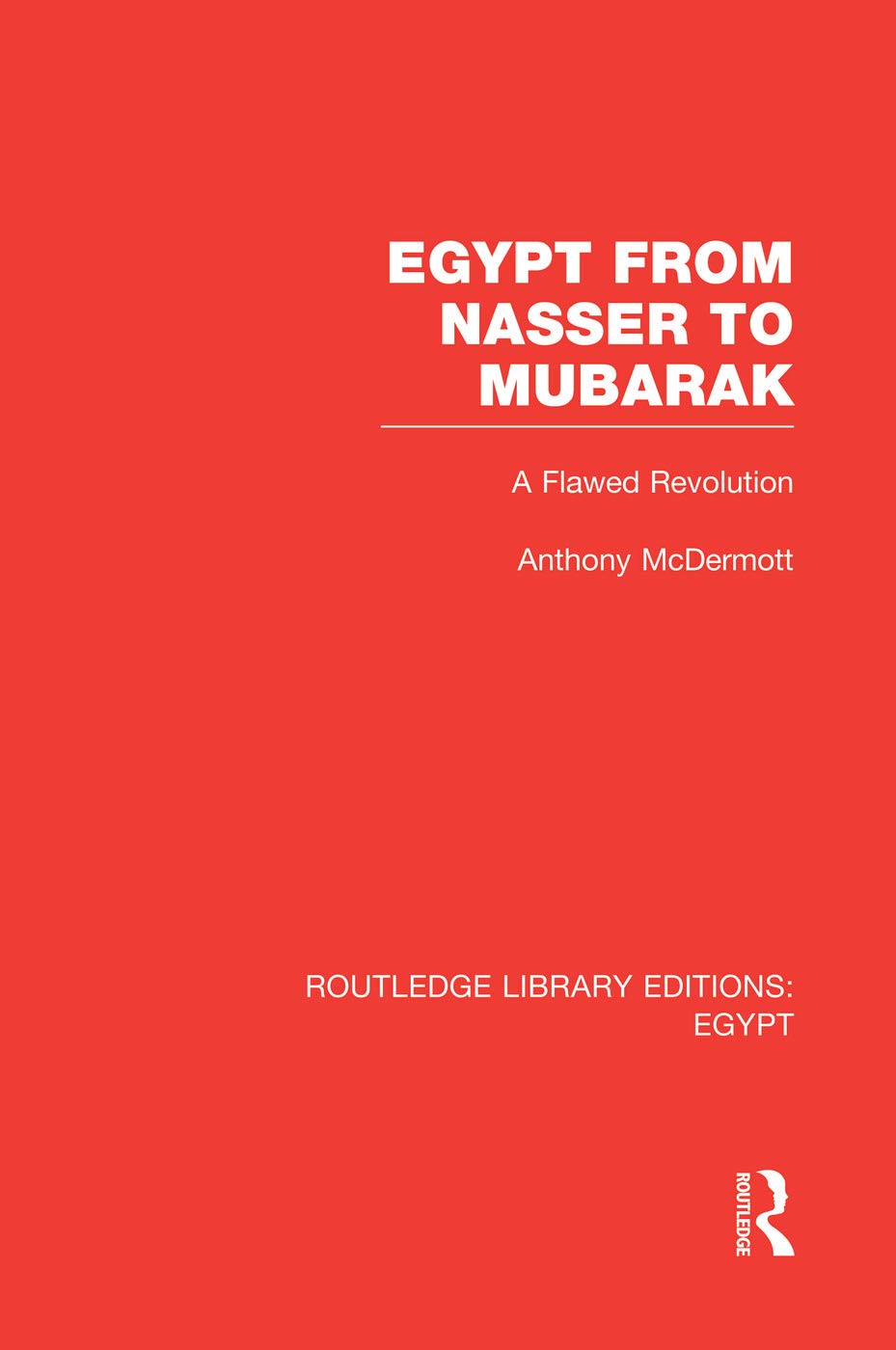 Egypt from Nasser to Mubarak (RLE Egypt): A Flawed Revolution (Routledge Library Editions: Egypt, 3, Band 3) Social Sciences
