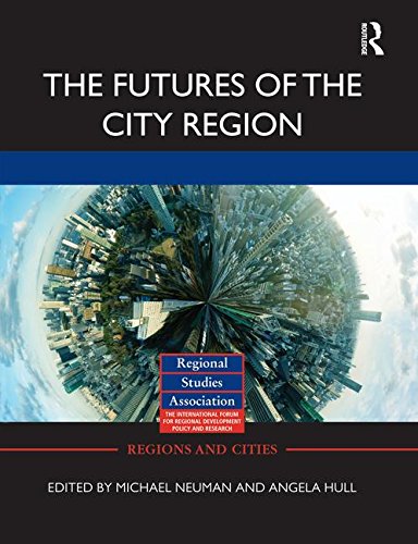 The Futures of the City Region (Regions and Cities) Social Sciences