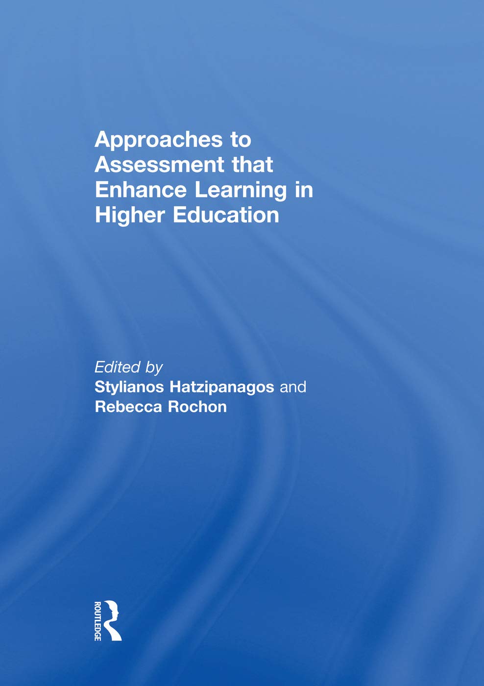 Approaches to Assessment that Enhance Learning in Higher Education Education & Training