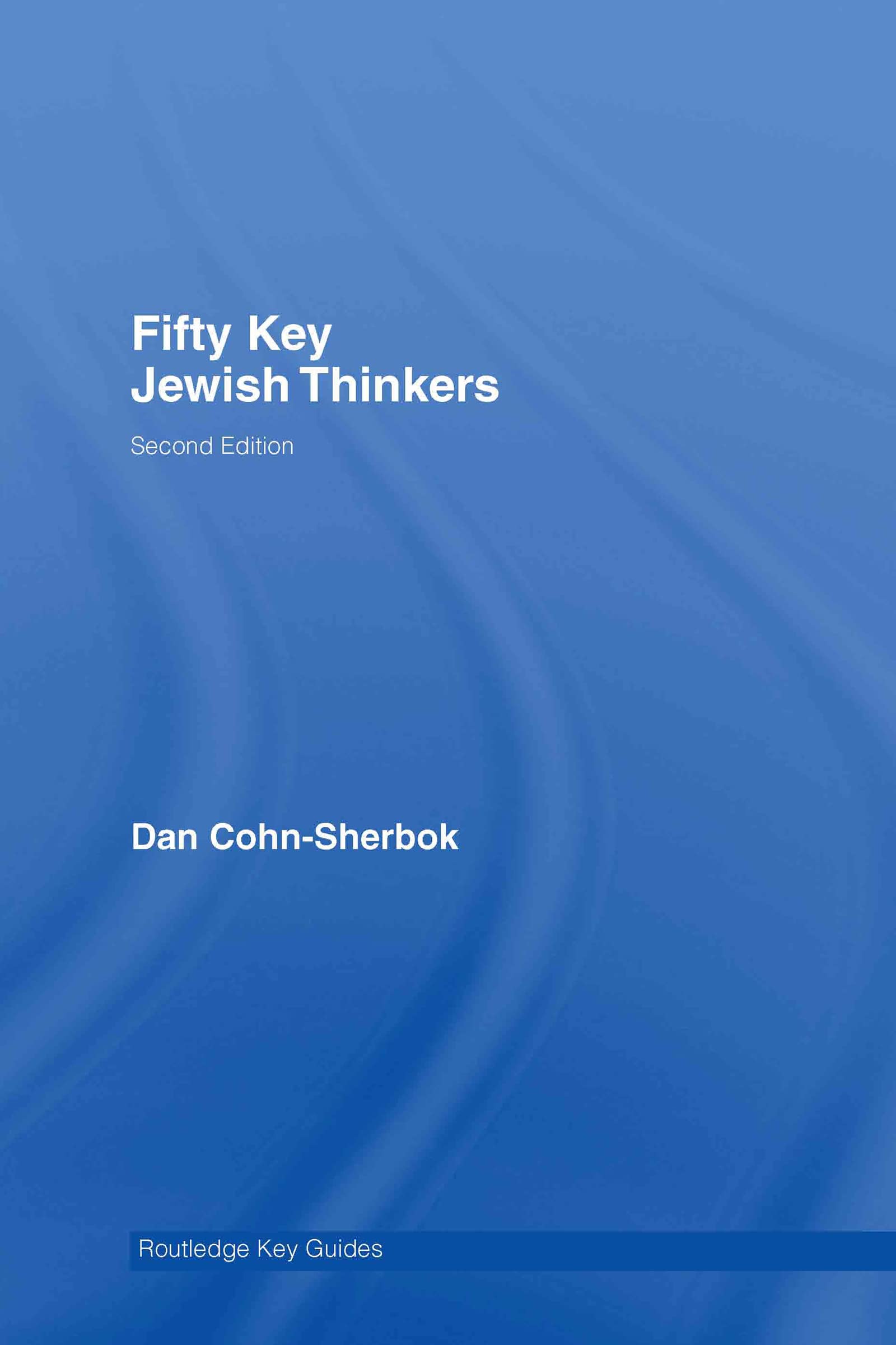 Fifty Key Jewish Thinkers (Routledge Key Guides) Philosophy
