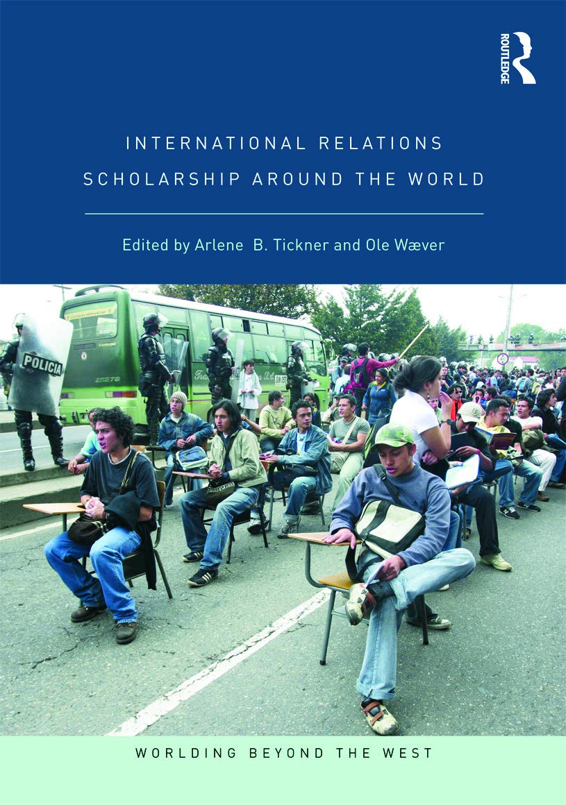 International Relations Scholarship Around the World (Worlding Beyond the West, Band 1) Law