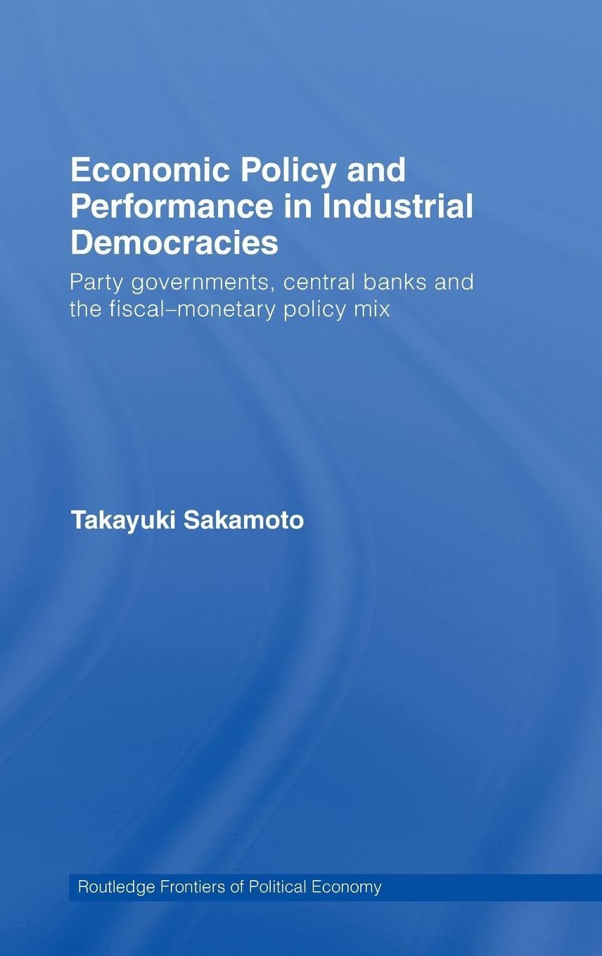 Economic Policy and Performance in Industrial Democracies Business, Finance & Career