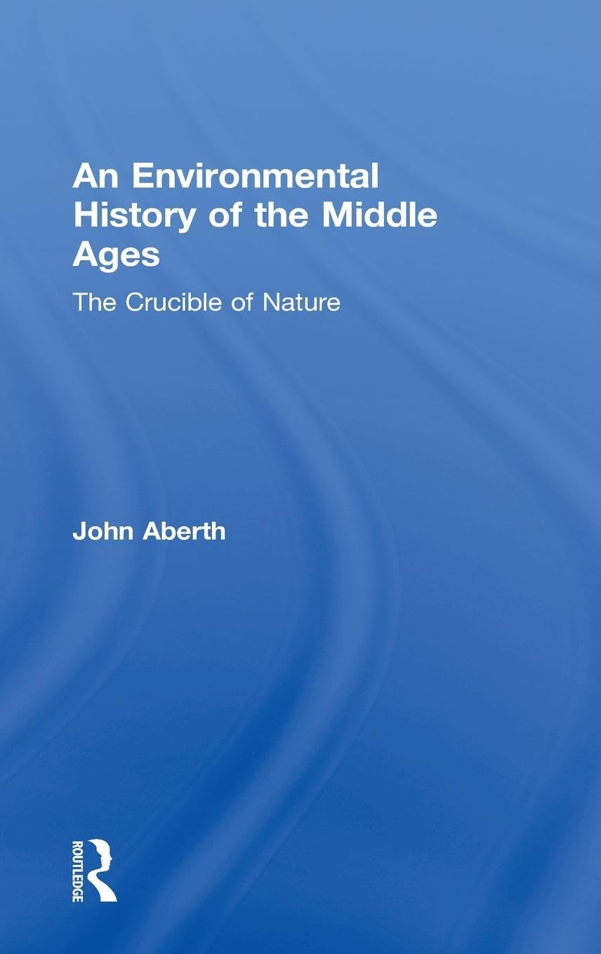 An Environmental History of the Middle Ages Social Sciences
