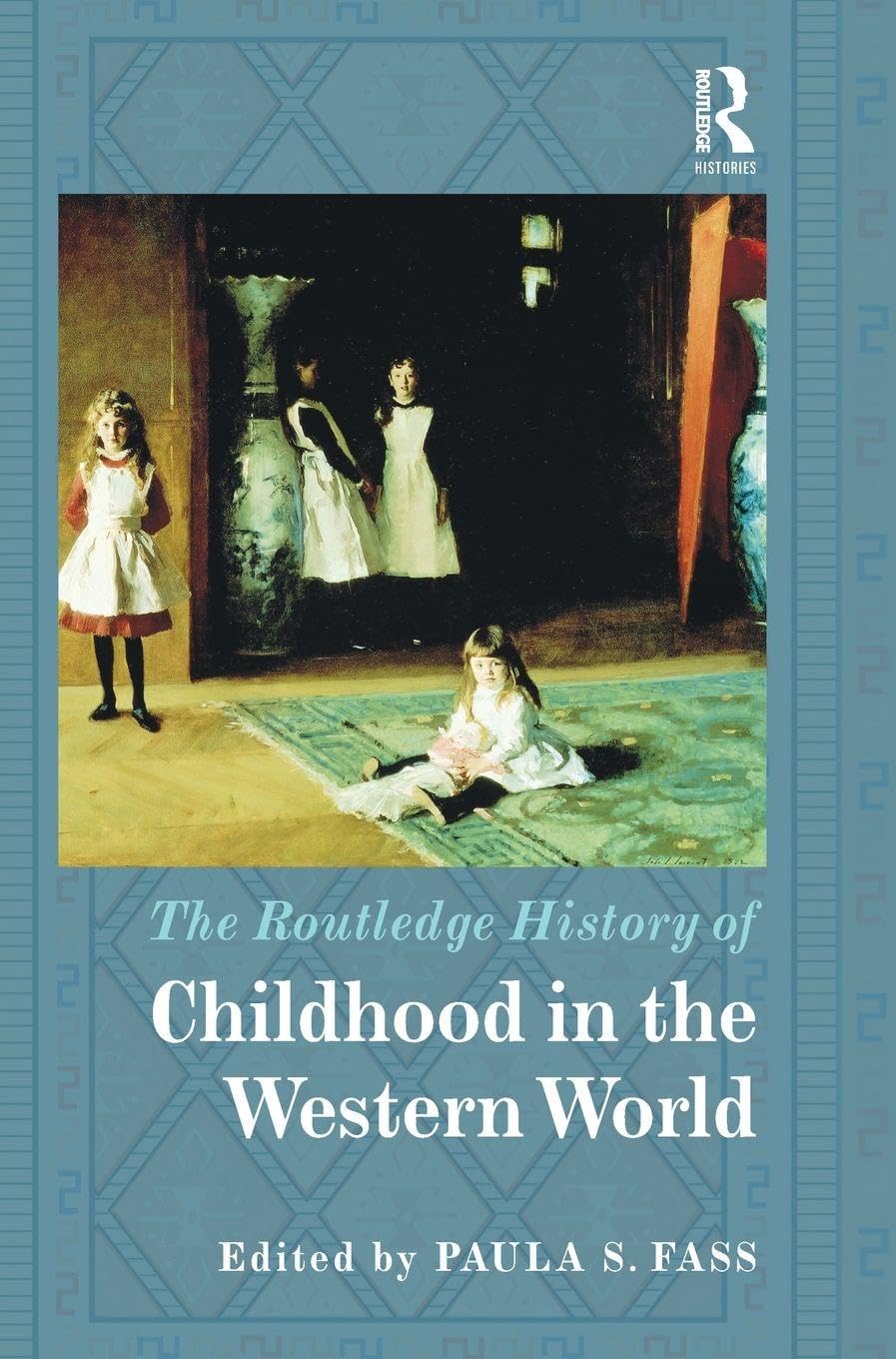 The Routledge History of Childhood in the Western World Social Sciences