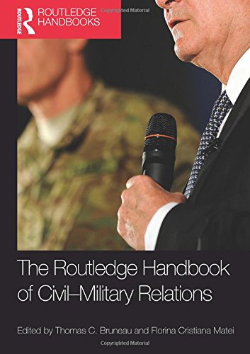 Routledge Handbook of Civil-Military Relations (Routledge Handbooks (Hardcover)) Social Sciences