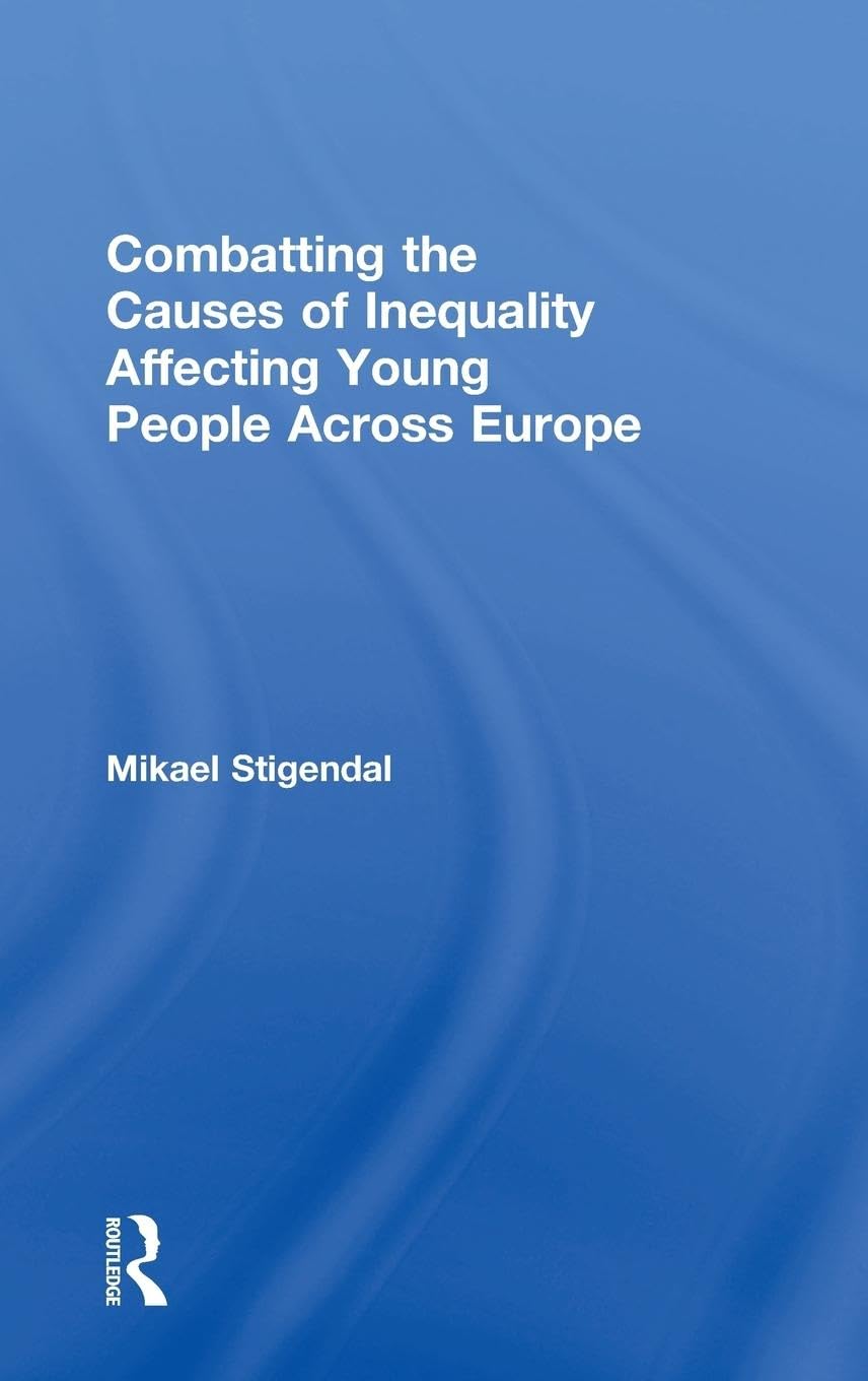 Combatting the Causes of Inequality Affecting Young People Across Europe Books