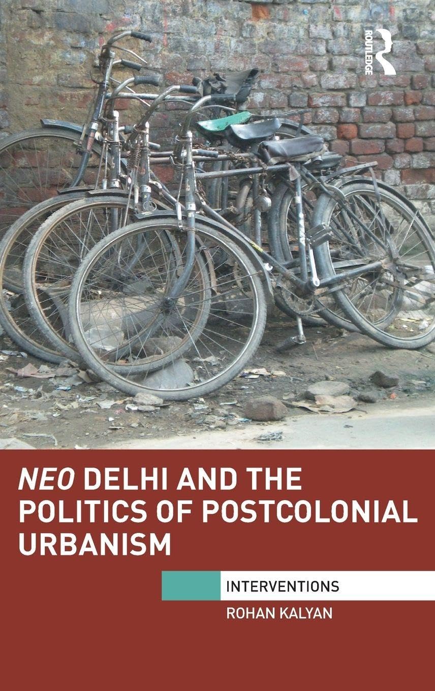 Neo Delhi and the Politics of Postcolonial Urbanism Social Sciences