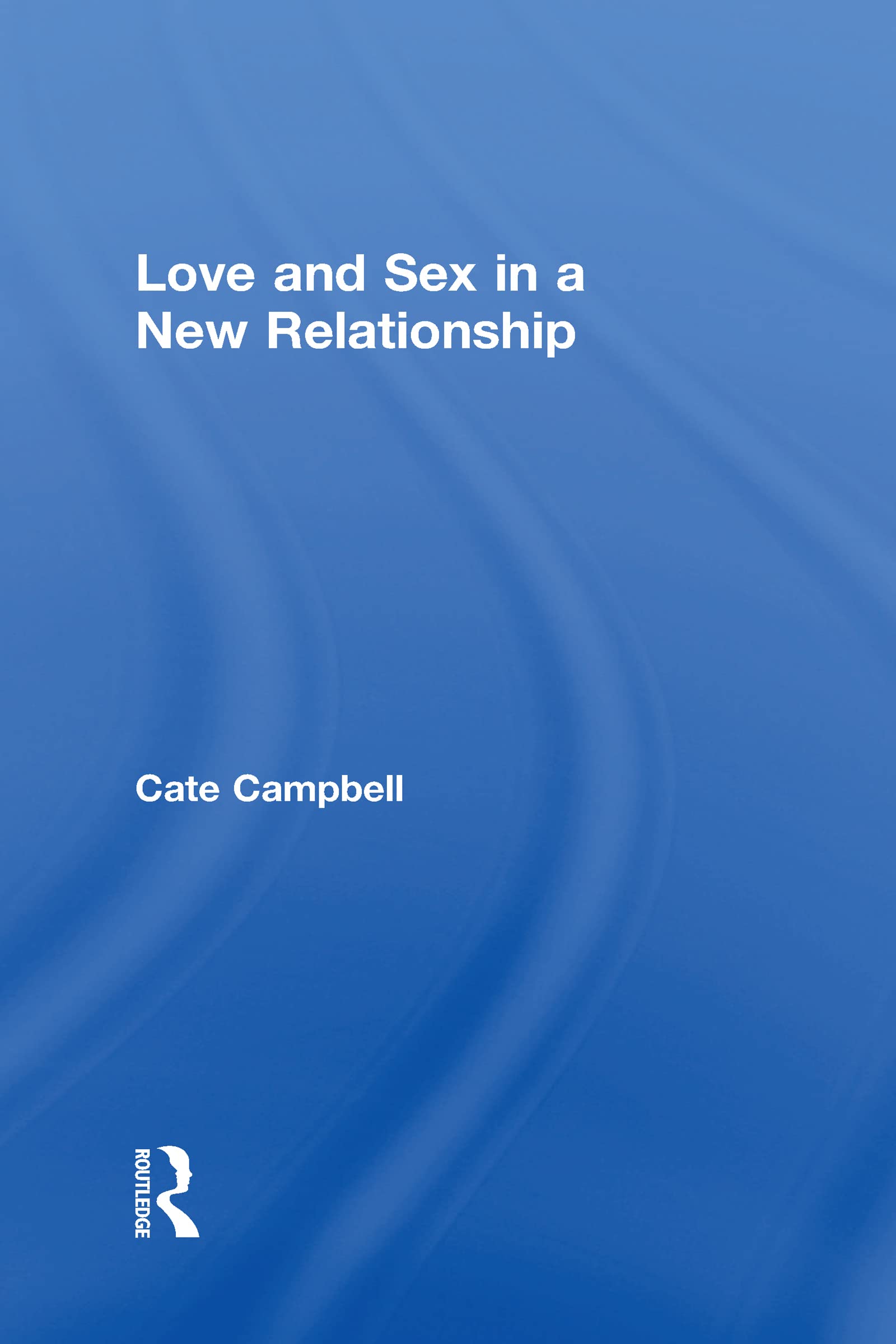 Love and Sex in a New Relationship Medicine