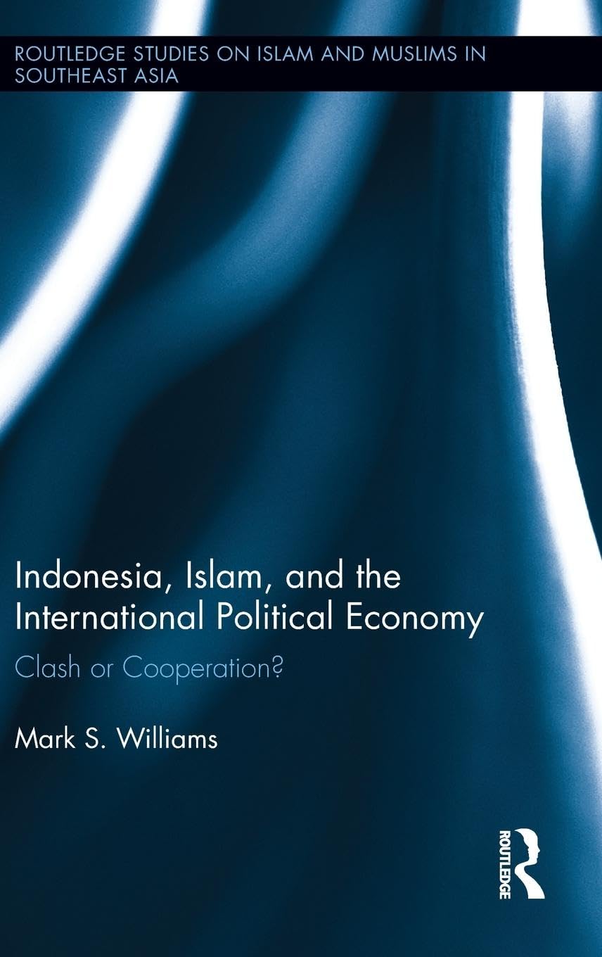 Indonesia, Islam, and the International Political Economy Books