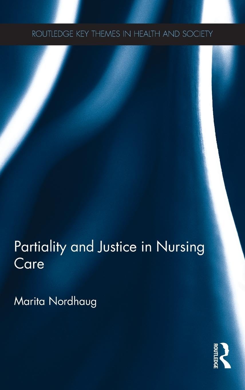 Partiality and Justice in Nursing Care Medicine