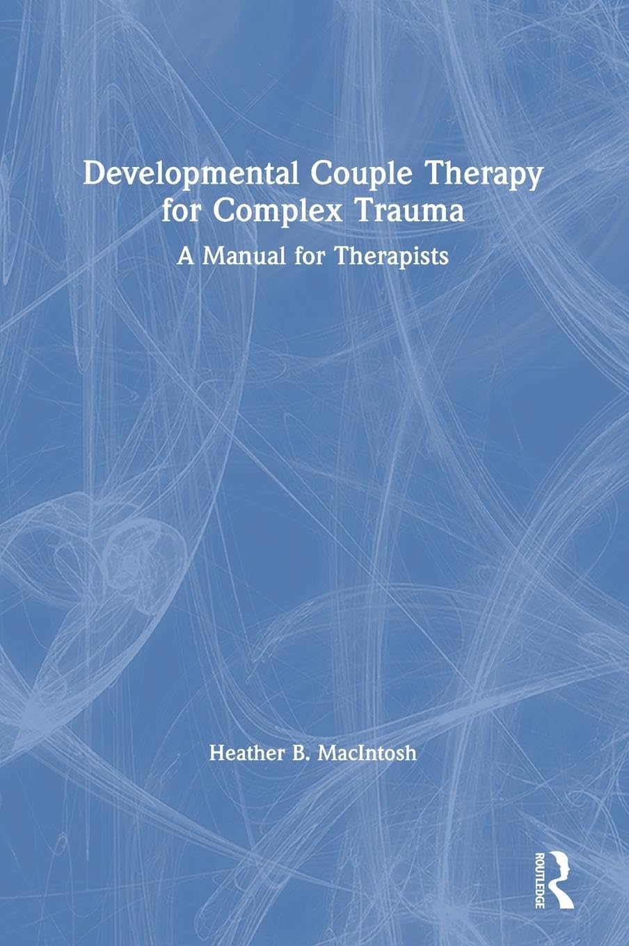 Developmental Couple Therapy for Complex Trauma Medicine
