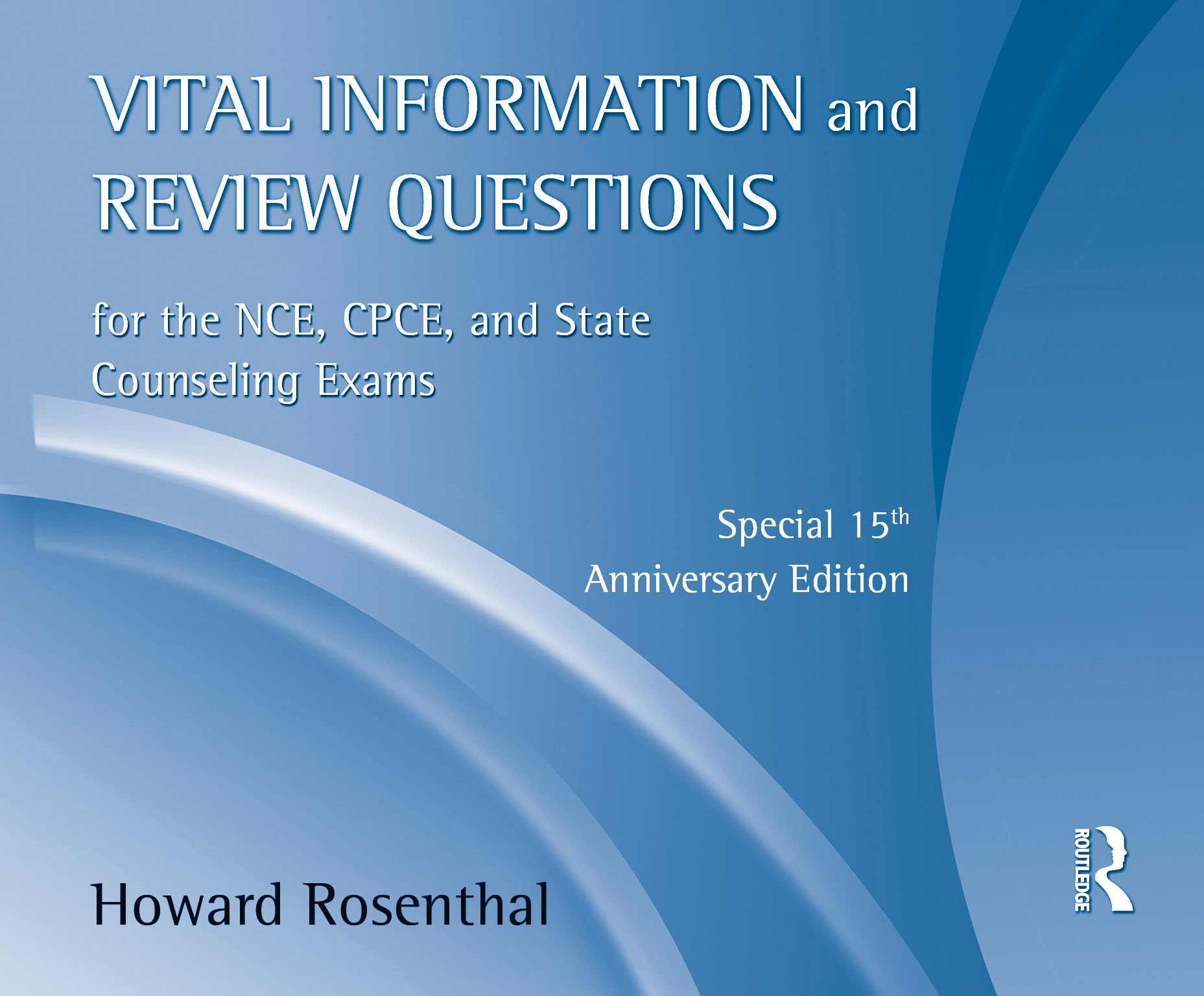 Vital Information and Review Questions for the NCE, CPCE, and State Counseling Exams: Special 15th Anniversary Edition Medicine