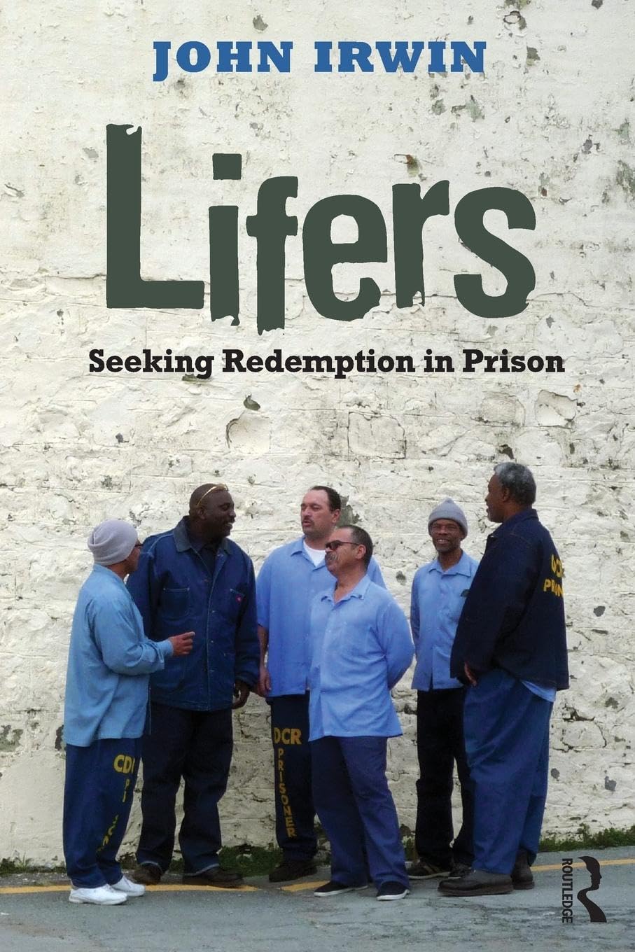 Lifers: Seeking Redemption in Prison (Criminology and Justice Studies) Law