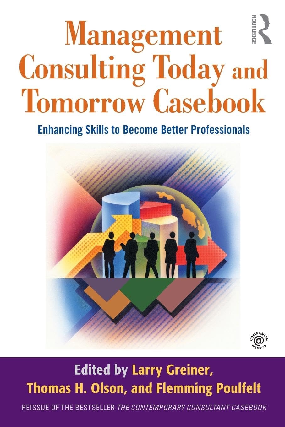 Management Consulting Today and Tomorrow Casebook: Enhancing Skills to Become Better Professionals Business, Finance & Career