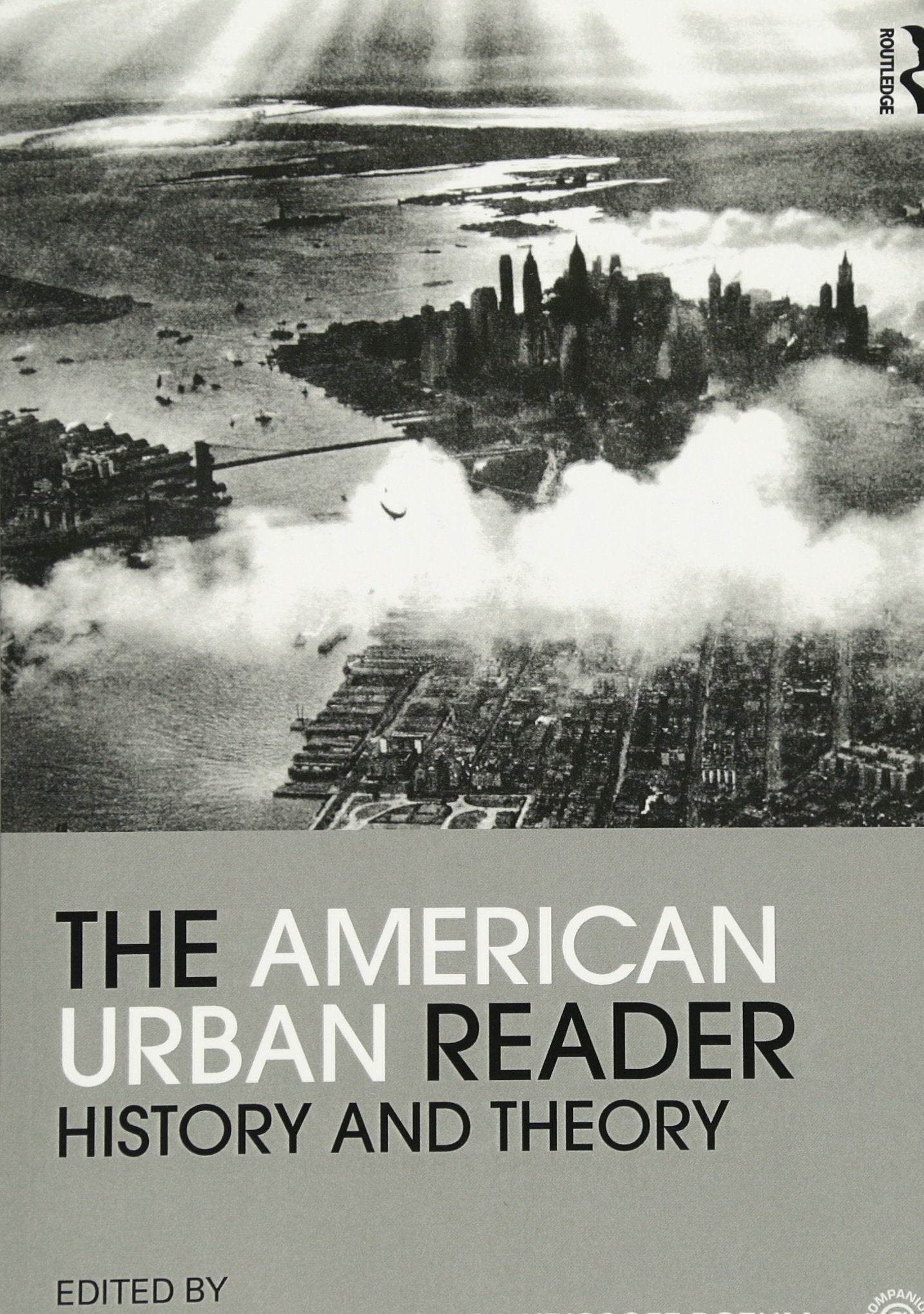 The American Urban Reader: History and Theory (Routledge Readers in History) Social Sciences