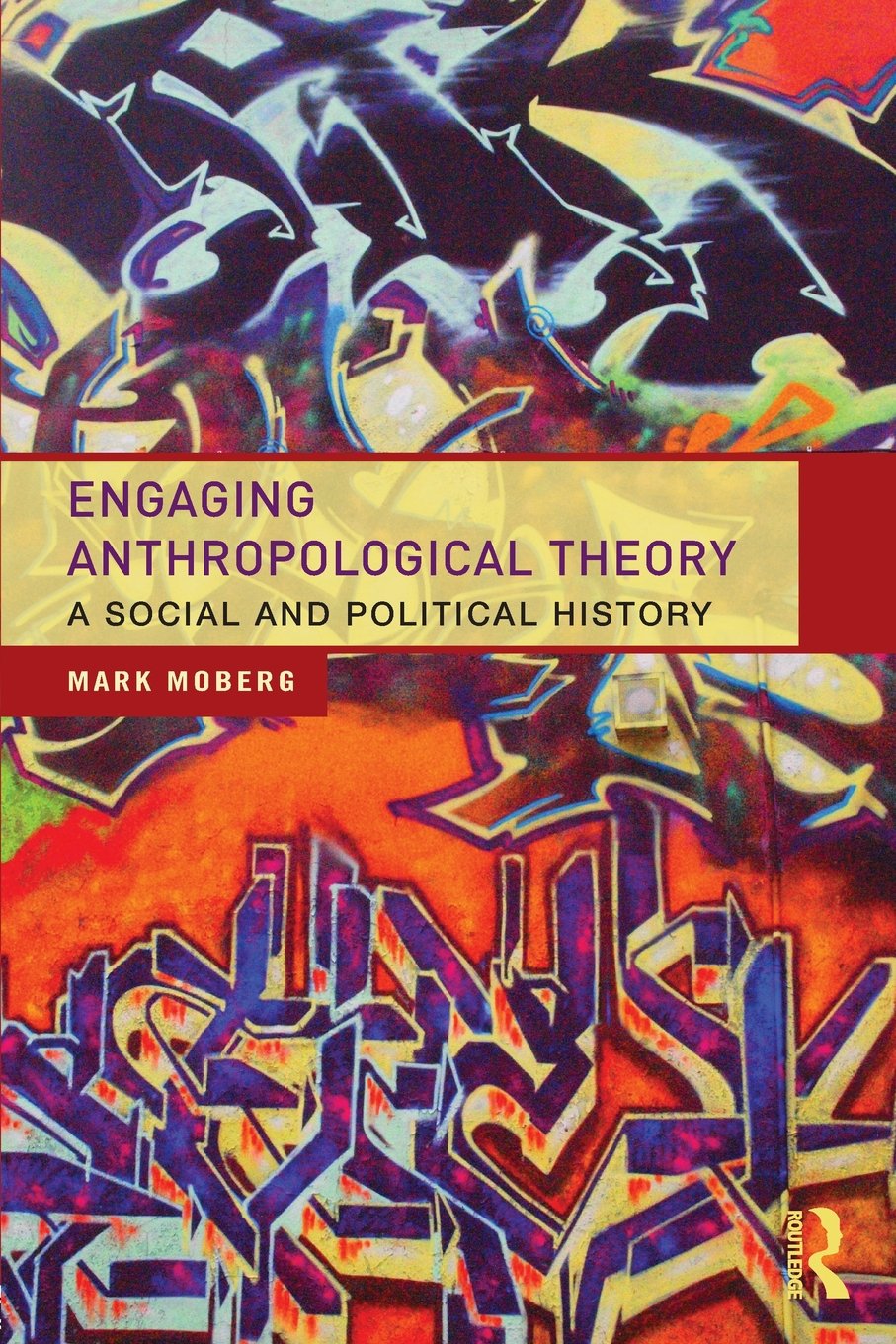 Engaging Anthropological Theory: A Social and Political History Social Sciences