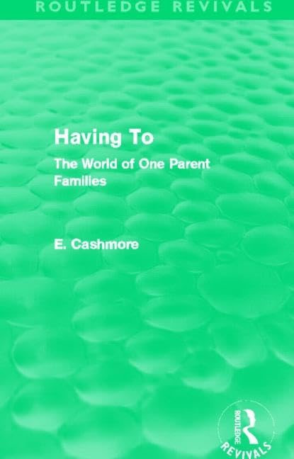 Having to: The World of One Parent Families book