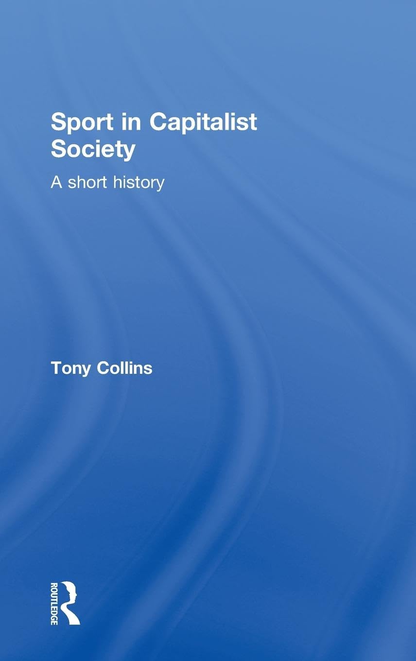 Sport in Capitalist Society Politics & History