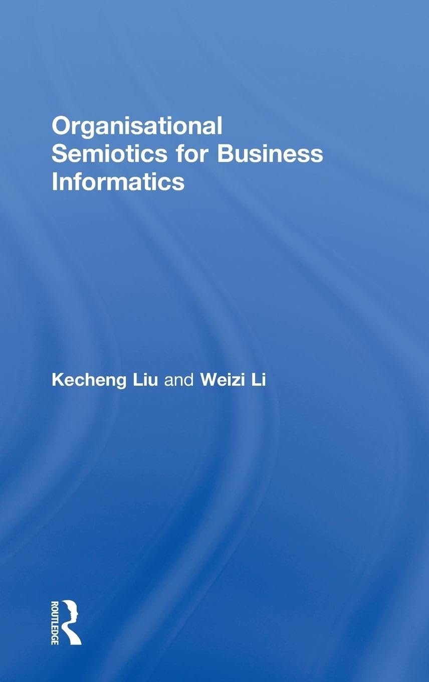 Organisational Semiotics for Business Informatics Business, Finance & Career