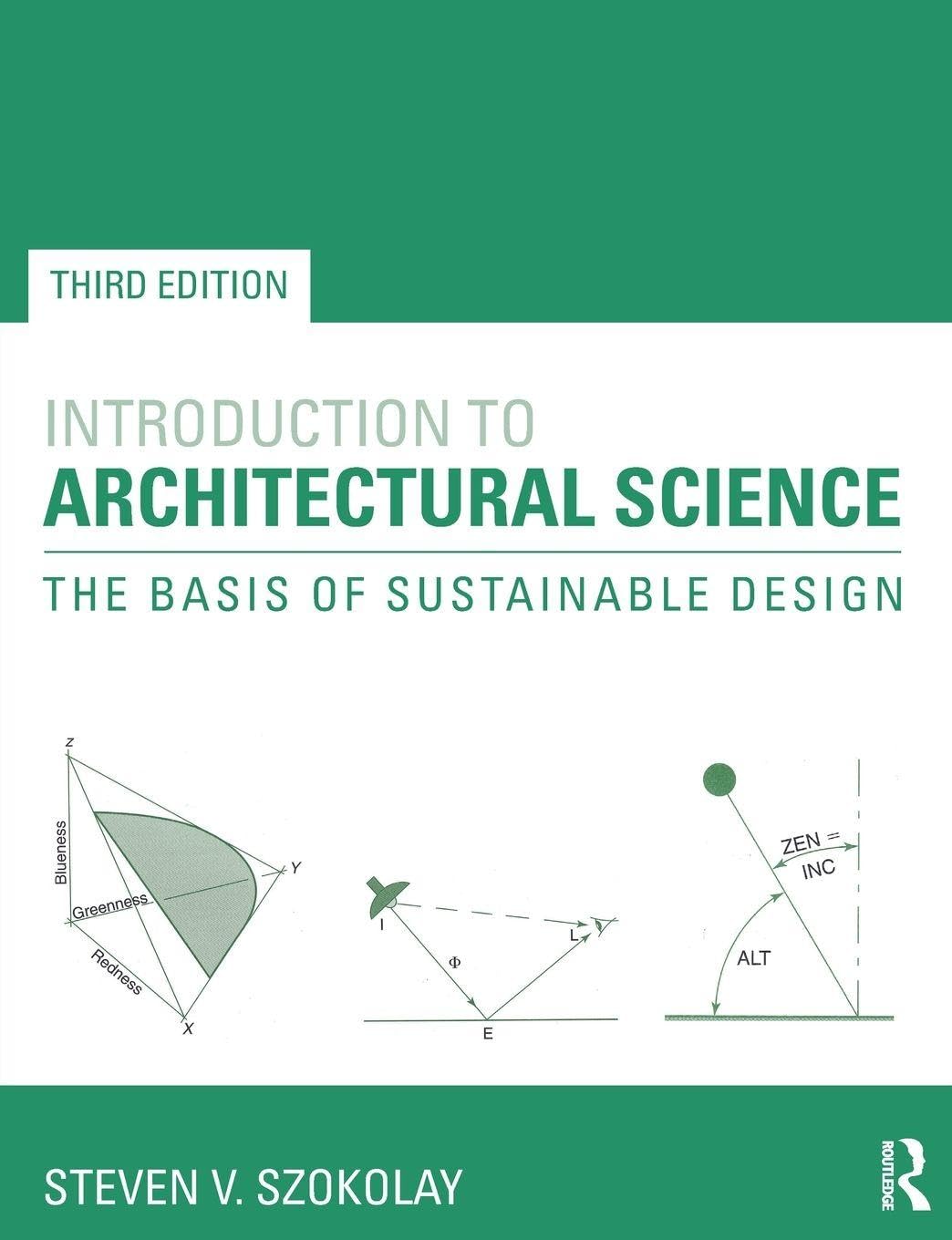 Introduction to Architectural Science: The Basis of Sustainable Design Business & Technology