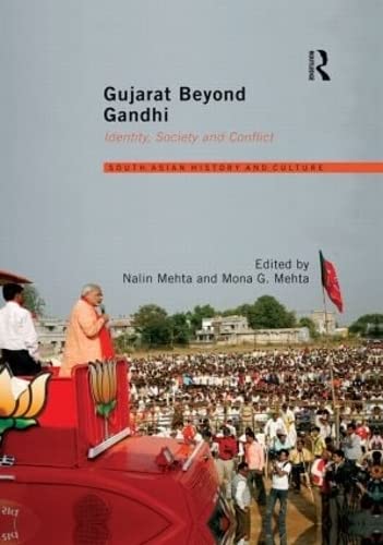 Gujarat Beyond Gandhi: Identity, Society and Conflict (South Asian History and Culture) Books