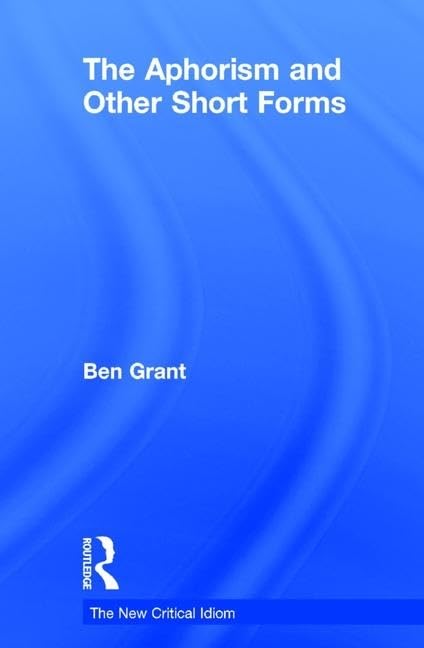 The Aphorism and Other Short Forms (The New Critical Idiom) Contemporary literature