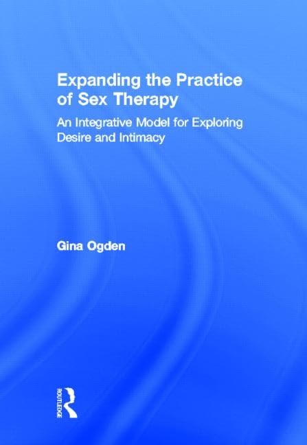 Expanding the Practice of Sex Therapy: An Integrative Model for Exploring Desire and Intimacy Medicine
