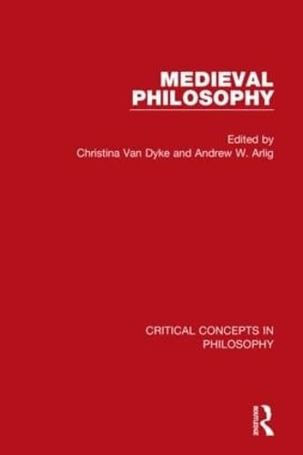 Van Dyke: Medieval Philosophy (Critical Concepts in Philosophy) Philosophy