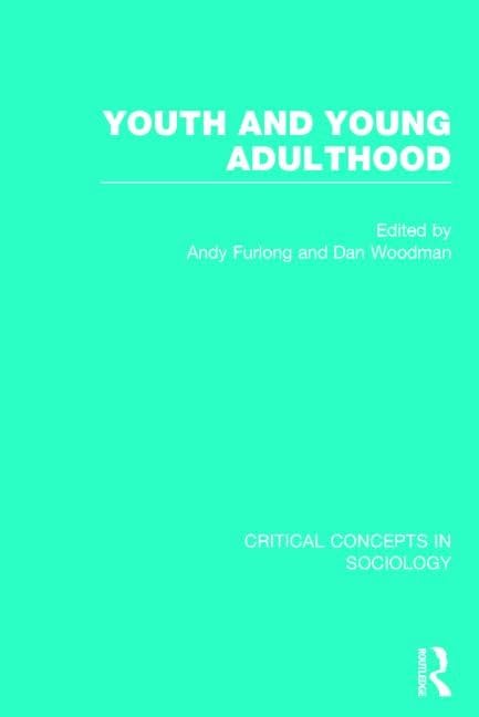 Youth and Young Adulthood (Critical Concepts in Sociology) Social Sciences