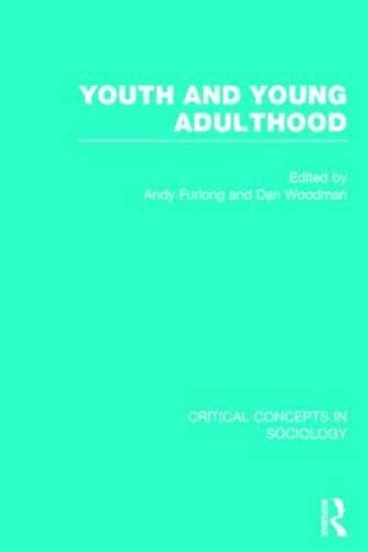 Youth and Young Adulthood: Critical Concepts in Sociology Parents & Children