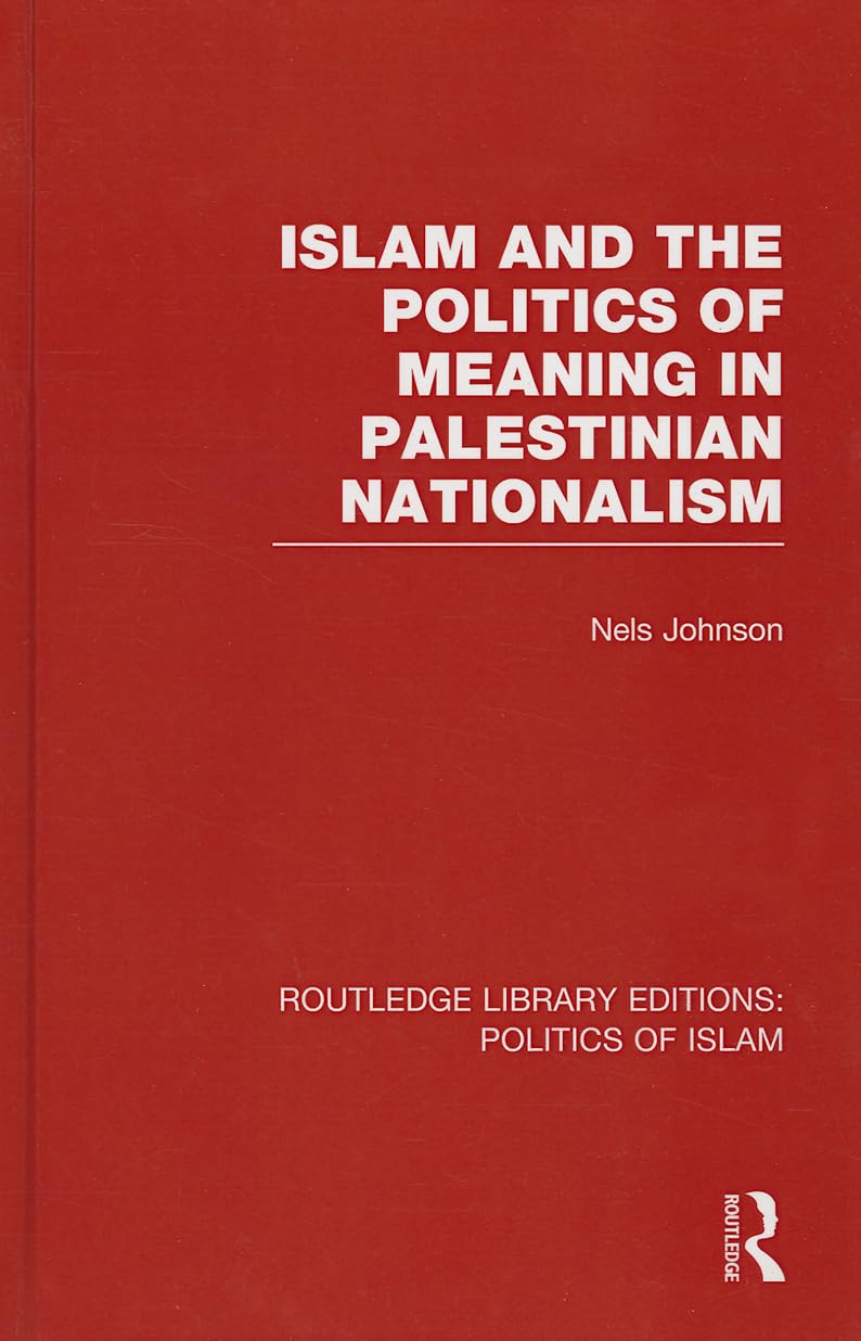 Islam and the Politics of Meaning in Palestinian Nationalism (RLE Politics of Islam) Religion & Esotericism